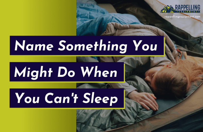Name Something You Might Do When You Can't Sleep
