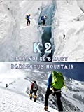 K2 - The World's Most Dangerous Mountain