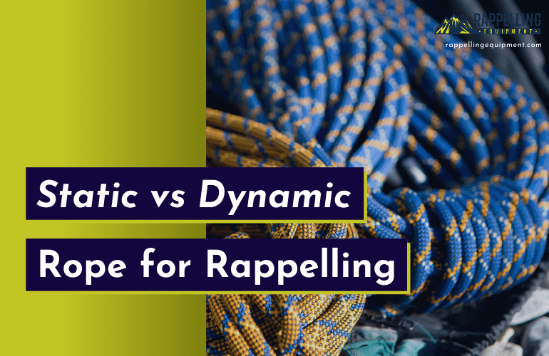 Static vs. Dynamic Rope for Rappelling